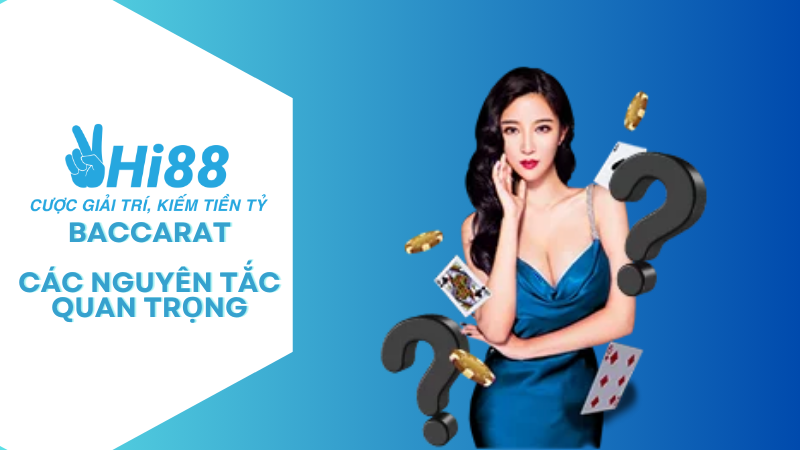 Các nguyên tắc quan trọng trong Baccarat